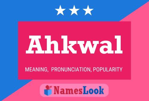 Ahkwal Name Poster