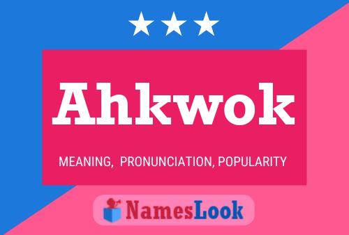 Ahkwok Name Poster