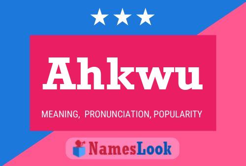 Ahkwu Name Poster