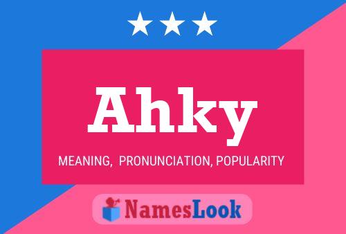 Ahky Name Poster