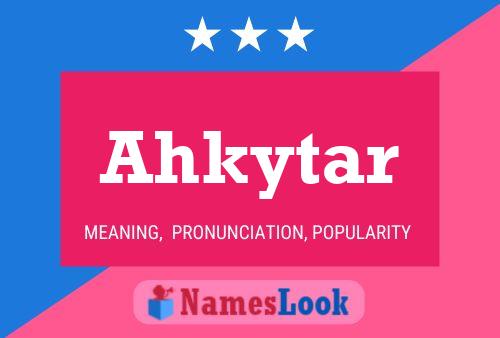 Ahkytar Name Poster