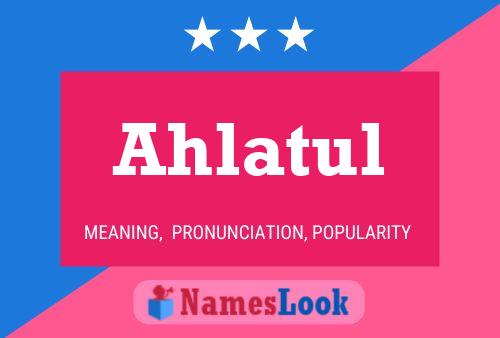 Ahlatul Name Poster