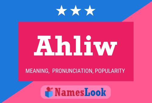 Ahliw Name Poster