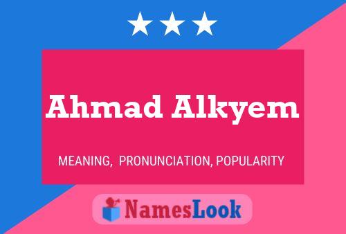 Ahmad Alkyem Name Poster