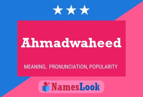 Ahmadwaheed Name Poster