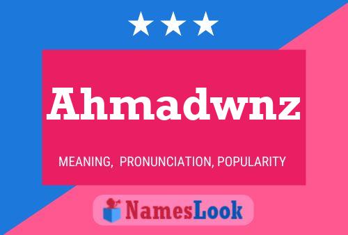 Ahmadwnz Name Poster