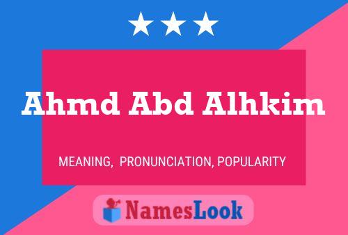 Ahmd Abd Alhkim Name Poster