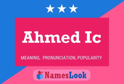 Ahmed Ic Name Poster