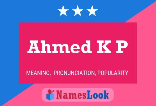 Ahmed K P Name Poster