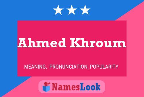 Ahmed Khroum Name Poster