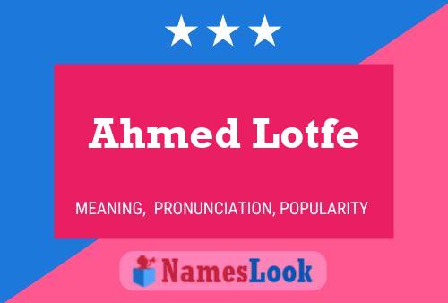 Ahmed Lotfe Name Poster