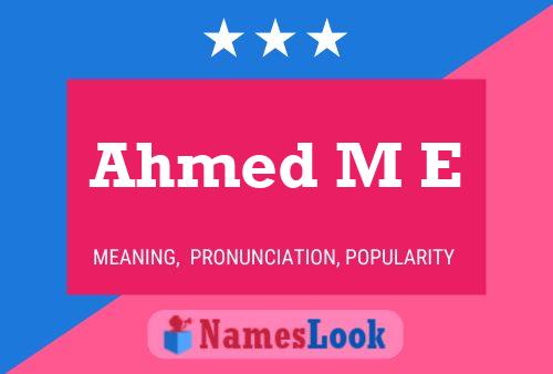 Ahmed M E Name Poster