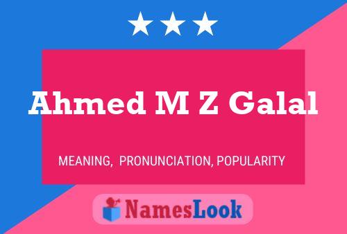 Ahmed M Z Galal Name Poster