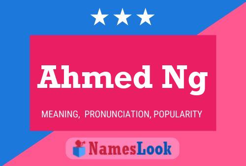 Ahmed Ng Name Poster