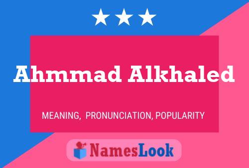 Ahmmad Alkhaled Name Poster