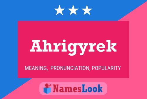 Ahrigyrek Name Poster