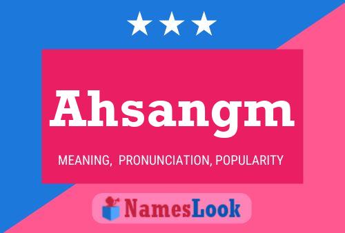 Ahsangm Name Poster