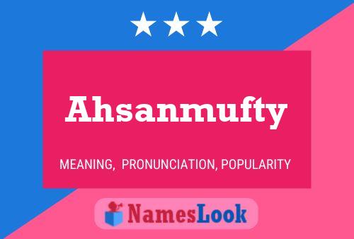 Ahsanmufty Name Poster