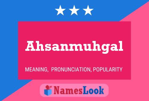 Ahsanmuhgal Name Poster