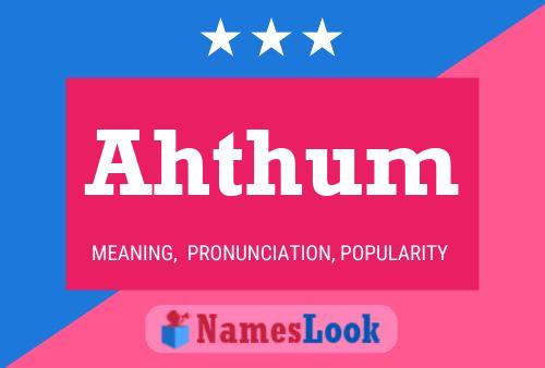 Ahthum Name Poster