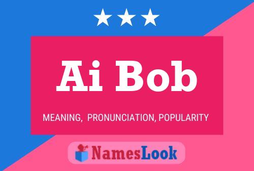 Ai Bob Name Poster