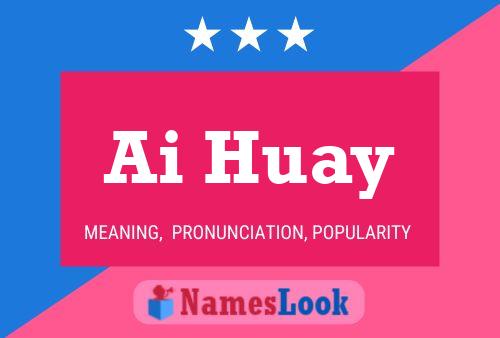 Ai Huay Name Poster