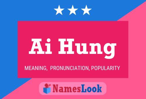 Ai Hung Name Poster