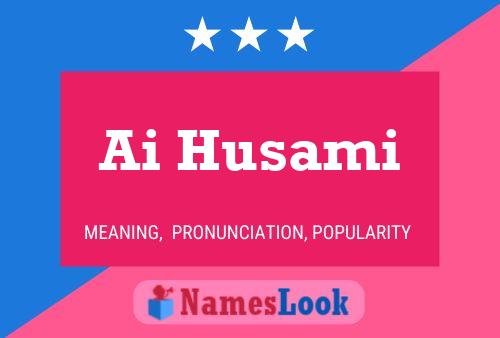 Ai Husami Name Poster