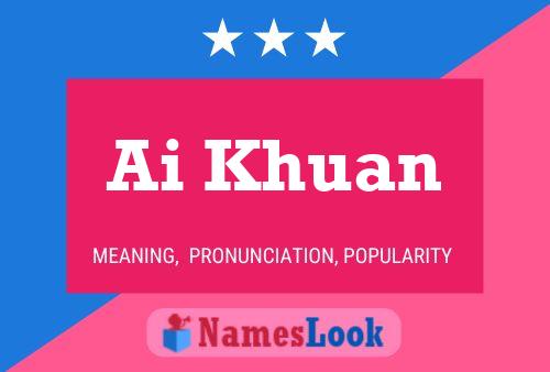 Ai Khuan Name Poster