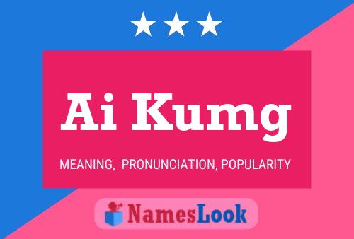 Ai Kumg Name Poster