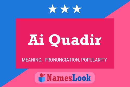 Ai Quadir Name Poster