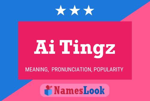 Ai Tingz Name Poster