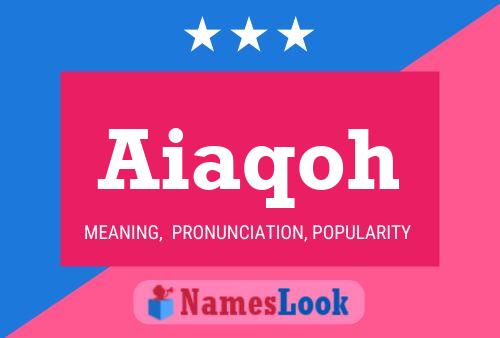 Aiaqoh Name Poster