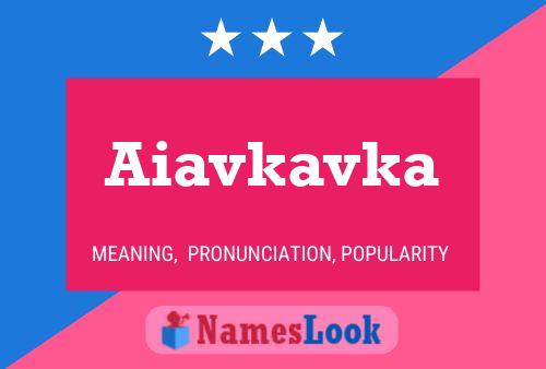 Aiavkavka Name Poster