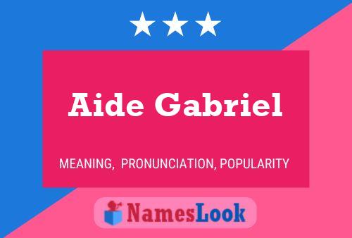 Aide Gabriel Name Poster