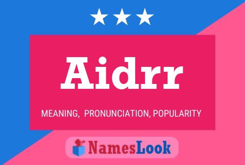 Aidrr Name Poster