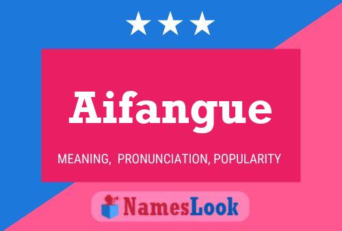 Aifangue Name Poster