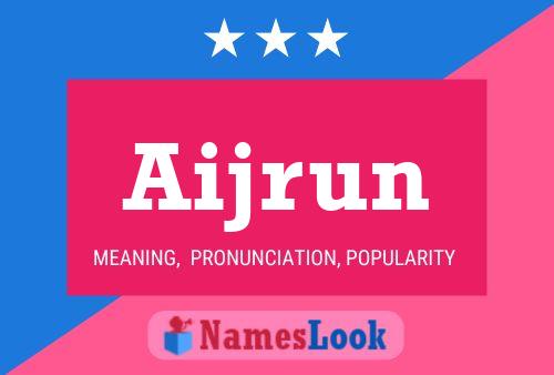 Aijrun Name Poster