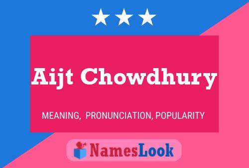 Aijt Chowdhury Name Poster