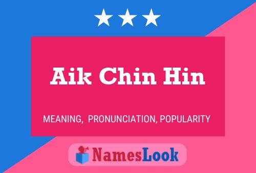 Aik Chin Hin Name Poster