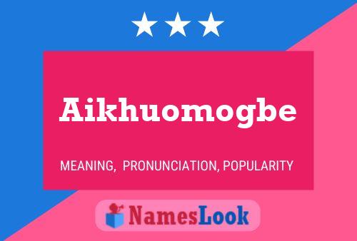 Aikhuomogbe Name Poster