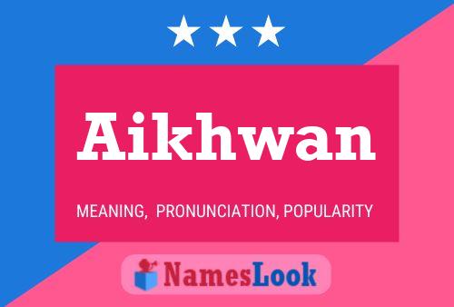 Aikhwan Name Poster