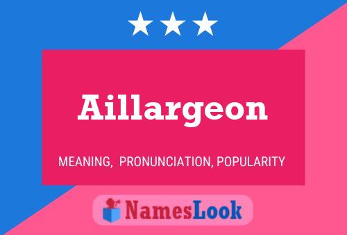 Aillargeon Name Poster