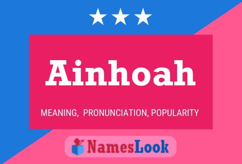 Ainhoah Name Poster