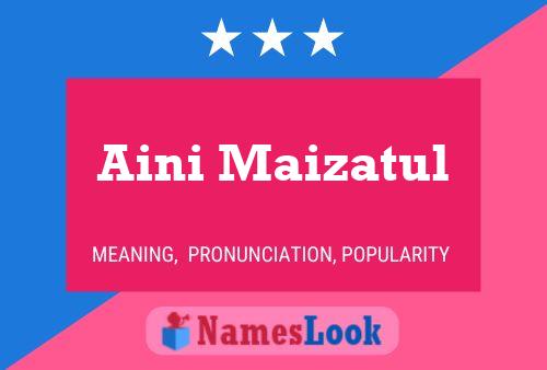 Aini Maizatul Name Poster