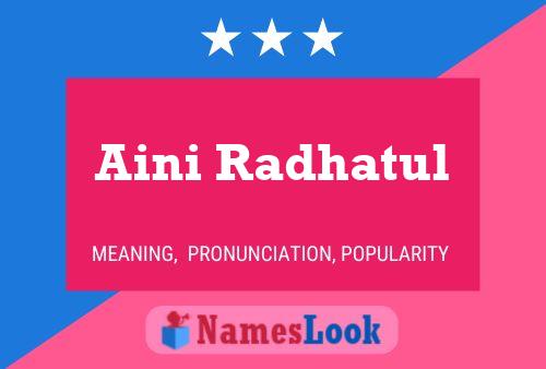 Aini Radhatul Name Poster