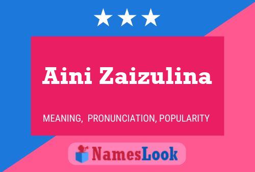 Aini Zaizulina Name Poster