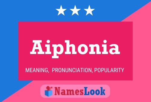 Aiphonia Name Poster