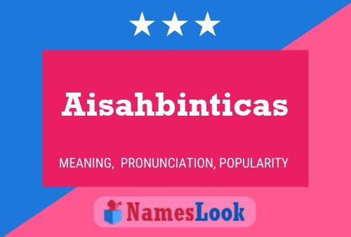 Aisahbinticas Name Poster