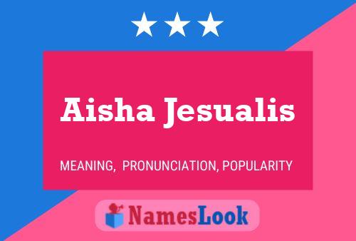 Aisha Jesualis Name Poster